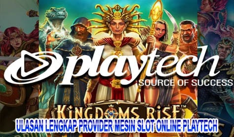 Ulasan Lengkap Provider Mesin Slot Online Playtech